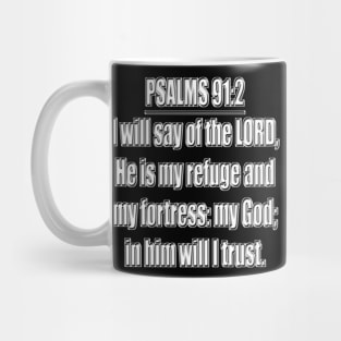 PSALMS 91:2 KJV Mug